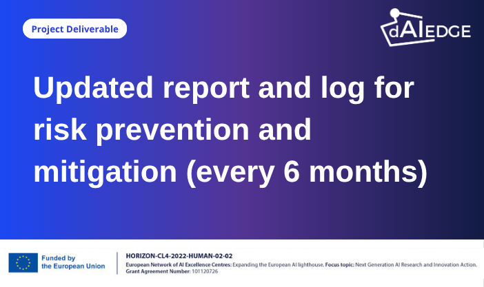 Updated report and log for risk prevention and mitigation (every 6 months)