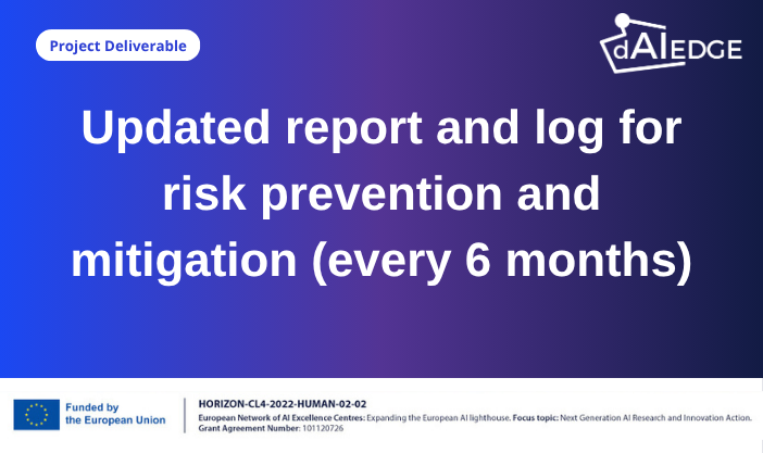 Updated report and log for risk prevention and mitigation (every 6 months)